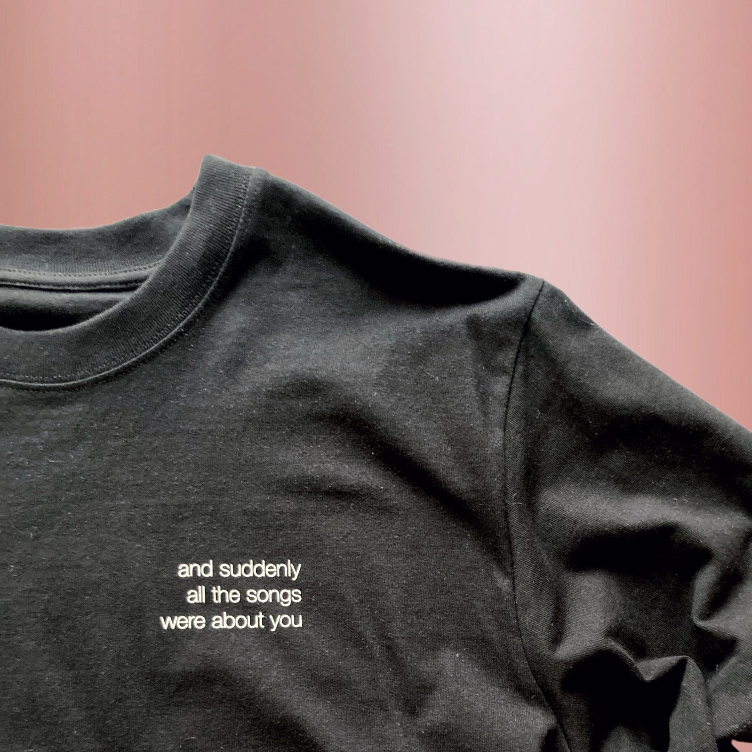 'and suddenly all the songs were about you' Shirt, black | oversize