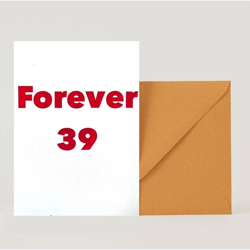 "Forever 39" Klappkarte