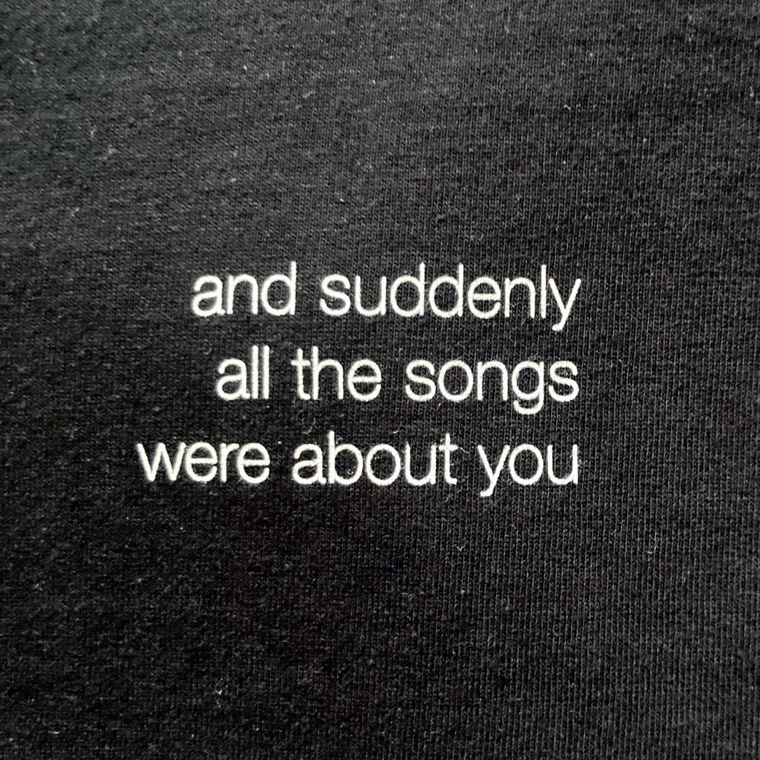 'and suddenly all the songs were about you' Shirt, black | oversize