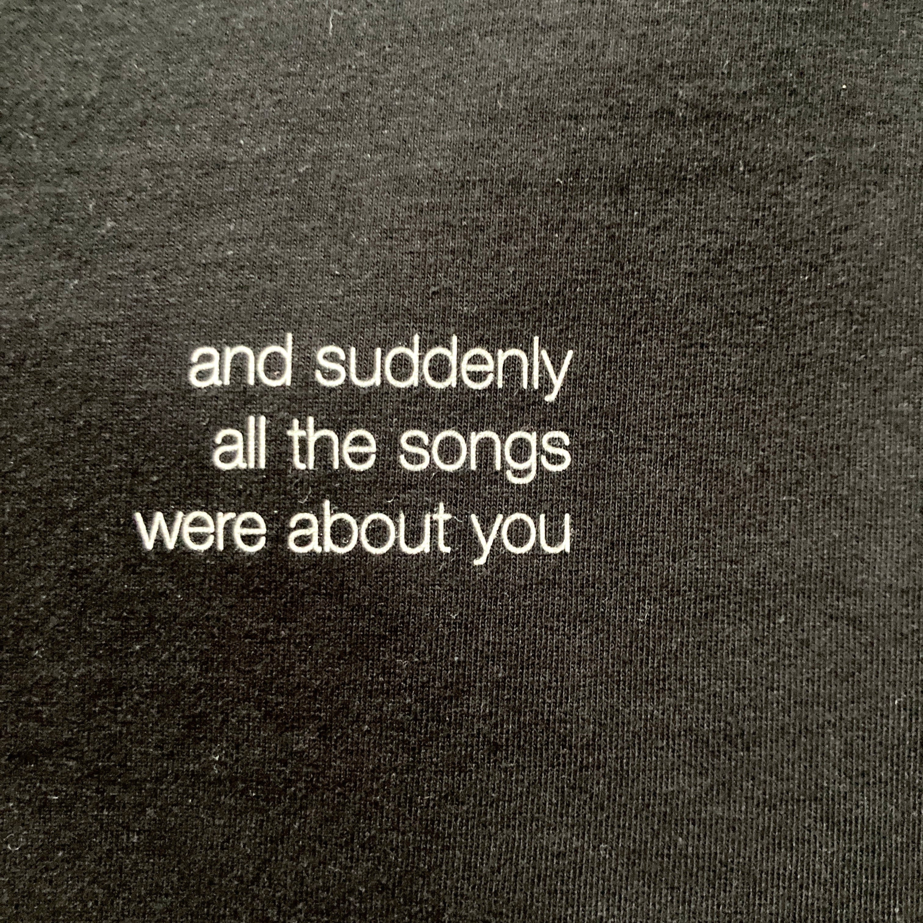 'and suddenly all the songs were about you' Shirt, washed out black / medium fit